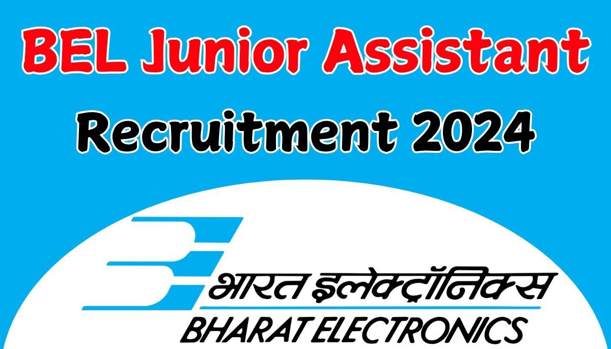 BEL Junior Assistant Recruitment 2024, Apply Online, Eligibility Criteria