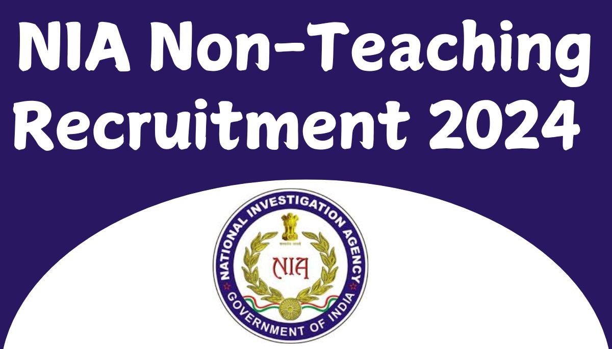 NIA Non-Teaching Recruitment 2024 : for 31 Vacancies, Apply Online, Eligibility