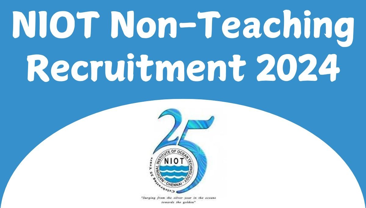 NIOT Non-Teaching Recruitment 2024 : for 152 Vacancies