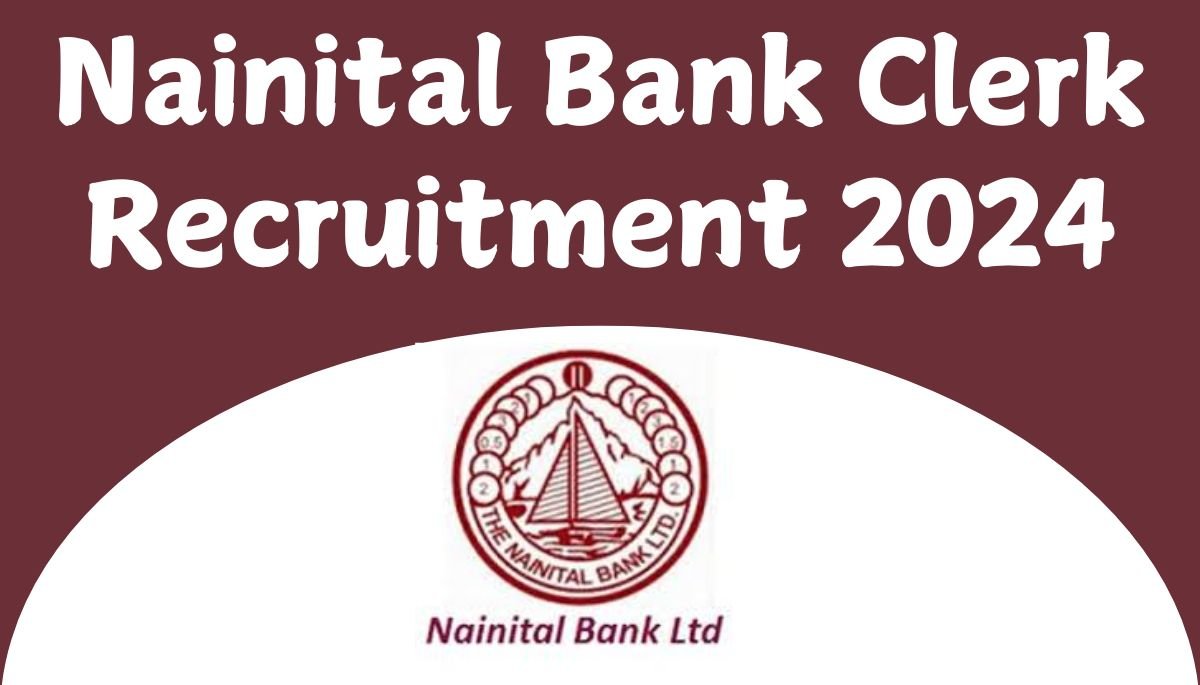 Nainital Bank Clerk Recruitment 2024 : for 25 Vacancies, Apply Online Link!